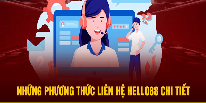 Tổng hợp những cách liên hệ Hello88 thuận tiện cho hội viên