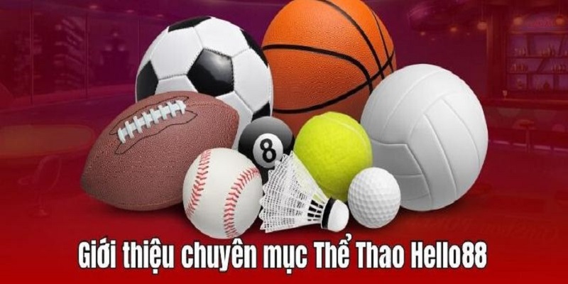 Thông tin cần biết về chuyên mục thể thao Hello88