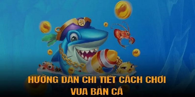 Luật chơi vua bắn cá online cực đơn giản